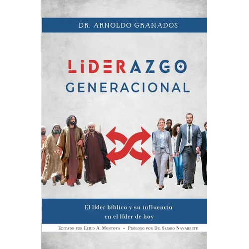 Liderazgo generacional: El líder bíblico y su influencia en el líder de hoy - Paperback