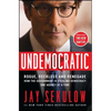 Undemocratic: Rogue, Reckless and Renegade: How the Government Is Stealing Democracy One Agency at a Time - Paperback
