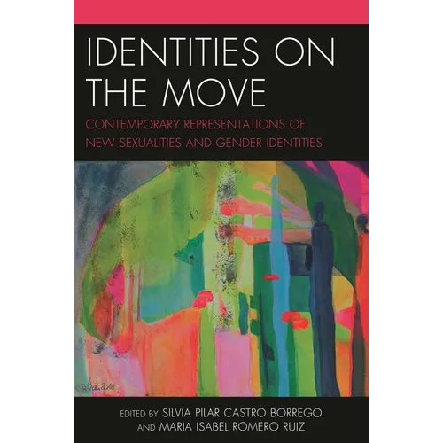 Identities on the Move: Contemporary Representations of New Sexualities and Gender Identities - Paperback
