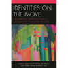 Identities on the Move: Contemporary Representations of New Sexualities and Gender Identities - Paperback