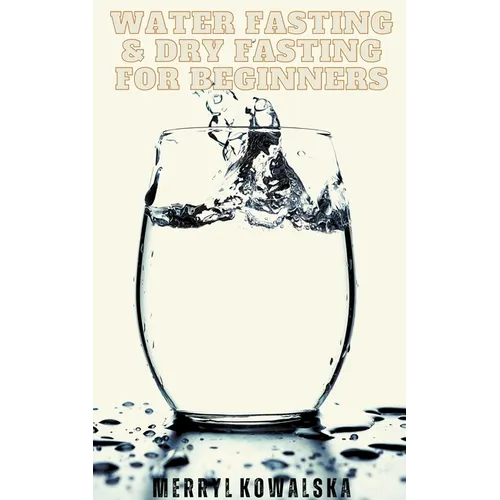 Water Fasting & Dry Fasting for Beginners - Paperback