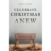 Celebrate Christmas Anew - Paperback