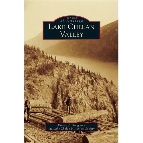 Lake Chelan Valley - Hardcover