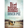 Dirt Roads and Diner Pie - Paperback