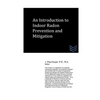 An Introduction to Indoor Radon Prevention and Mitigation - Paperback