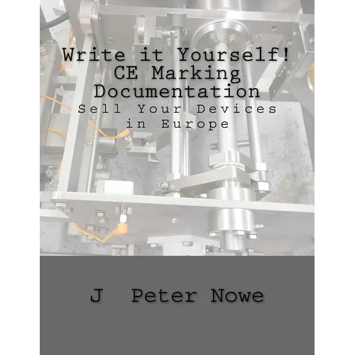 Write it Yourself! CE Marking Documentation: Sell Your Devices in Europe - Paperback