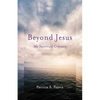 Beyond Jesus: My Spiritual Odyssey - Paperback