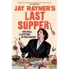 Jay Rayner's Last Supper - Hardcover
