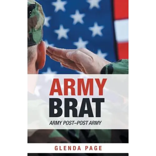 Army Brat: Army Post-Post Army - Paperback