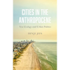Cities in the Anthropocene: New Ecology and Urban Politics - Hardcover