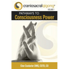 CRANIOSACRALQIGONG Volume 1: Pathways To Consciousness Power - Paperback