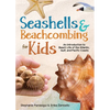 Seashells & Beachcombing for Kids: An Introduction to Beach Life of the Atlantic, Gulf, and Pacific Coasts - Paperback