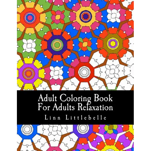 Adult Coloring Book For Adults Relaxation: Patterns For Stress Relief - Paperback