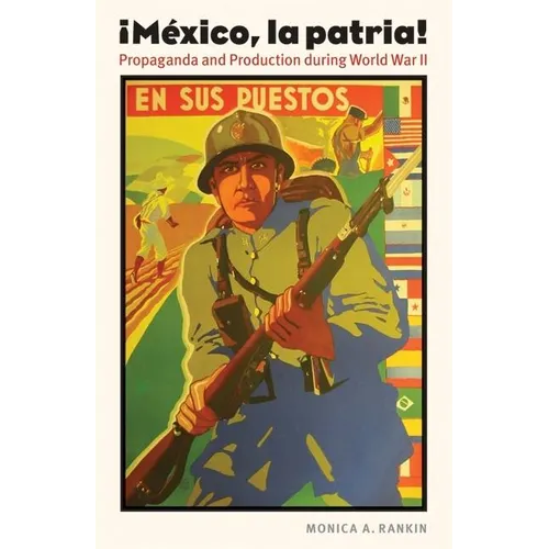 Mexico, La Patria: Propaganda and Production During World War II - Paperback