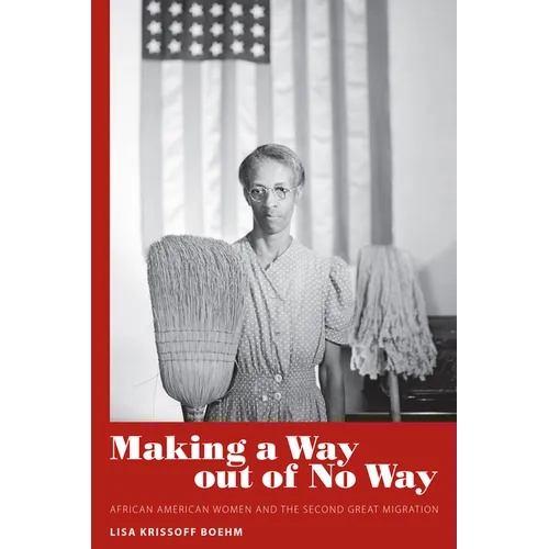 Making a Way Out of No Way: African American Women and the Second Great Migration - Paperback