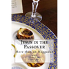 Jesus in the Passover: More than an Haggadah - Paperback