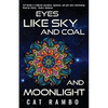 Eyes Like Sky and Coal and Moonlight - Paperback