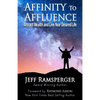 Affinity To Affluence: Attract Wealth and Live Your Desired Life - Paperback