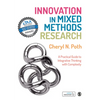 Innovation in Mixed Methods Research: A Practical Guide to Integrative Thinking with Complexity - Paperback