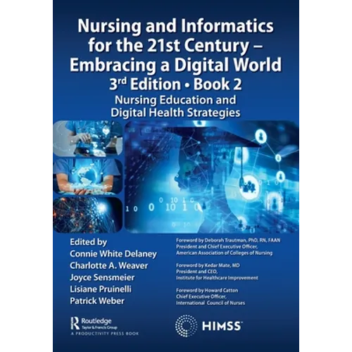 Nursing and Informatics for the 21st Century - Embracing a Digital World, 3rd Edition - Book 2: Nursing Education and Digital Health Strategies - Paperback