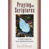 Praying the Scriptures: A Field Guide for Your Spiritual Journey - Paperback