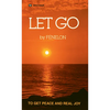 Let Go: To Get Peace and Real Joy - Paperback