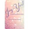 Joy-Yes!: a journey of love, faith, and gratitude - Paperback