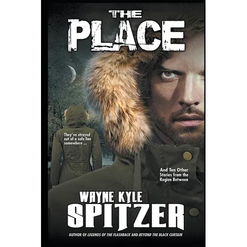 The Place and Ten Other Stories from the Region Between - Paperback