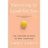 Swearing Is Good for You: The Amazing Science of Bad Language - Paperback