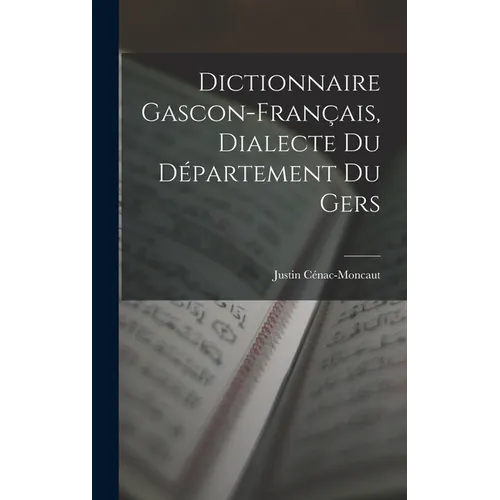 Dictionnaire Gascon-Français, Dialecte du Département du Gers - Hardcover