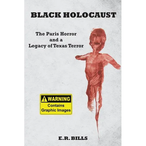 Black Holocaust: The Paris Horror and a Legacy of Texas Terror - Paperback