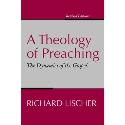 A Theology of Preaching - Paperback