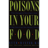 Poisons in Your Food: The Dangers You Face and What You Can Do about Them - Paperback
