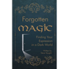 Forgotten Magic: Finding Your Expression in a Dark World - Paperback