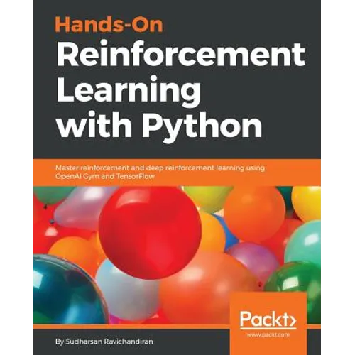 Hands-On Reinforcement Learning with Python: Master reinforcement and deep reinforcement learning using OpenAI Gym and TensorFlow - Paperback