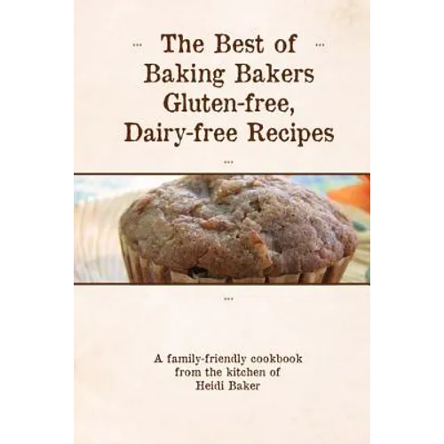 The Best of Baking Bakers Gluten Free, Dairy Free Recipes - Paperback