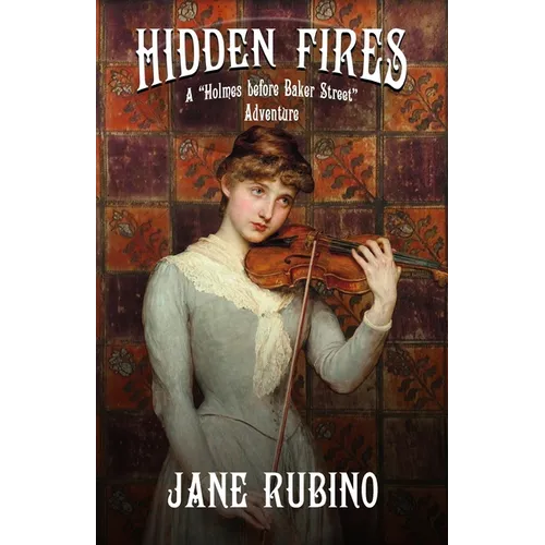 Hidden Fires: A "Holmes Before Baker Street" Adventure - Paperback