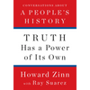 Truth Has a Power of Its Own: Conversations about a People's History - Hardcover