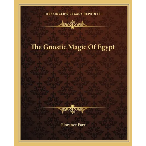 The Gnostic Magic Of Egypt - Paperback
