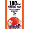 100 Things Clemson Fans Should Know & Do Before They Die - Paperback