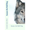 Kazan, the Wolf Dog - Paperback
