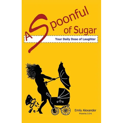 A Spoonful of Sugar (Your Daily Dose of Laughter) - Paperback