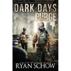 Dark Days of the Purge: A Post-Apocalyptic EMP Survival Thriller - Paperback
