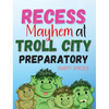 Recess Mayhem at Troll City Preparatory School - Paperback