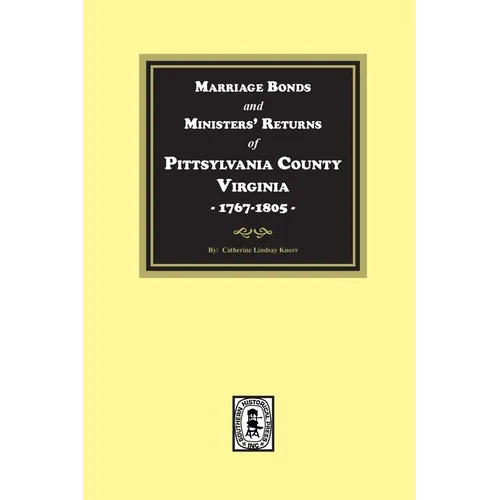 Pittsylvania County, Virginia, 1767-1805, Marriage Bonds and Ministers' Returns of. - Paperback