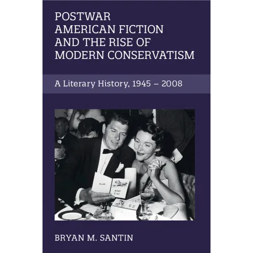 Postwar American Fiction and the Rise of Modern Conservatism - Paperback