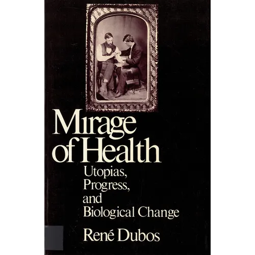 Mirage of Health: Utopias, Progress, and Biological Change - Paperback