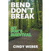 Bend Don't Break: My Son's Survival - Paperback