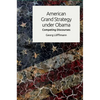 American Grand Strategy Under Obama: Competing Discourses - Paperback
