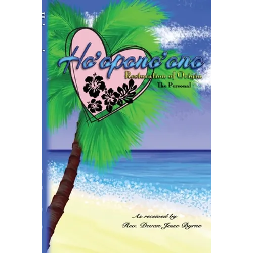 Ho'opono'ono - Restoration of Origin: Volume One: Personal - Paperback